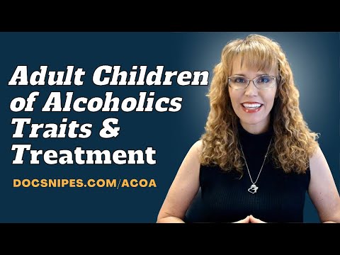 Adult Children of Alcoholics (ACOA )  Traits and Treatment