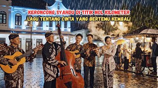 Download lagu Keroncong Syahdu di Titik Nol Kilometer – Lagu Tentang Cinta yang Bertemu Kembali mp3