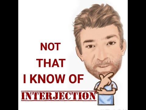 English Tutor Nick P Interjections (127) Not That I Know of
