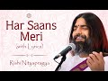 Har Saans Meri With Lyrics Rishi Nityapragya