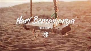 Download lagu Sheila On 7 - Hari Bersamanya ( Lirik Lagu ) mp3