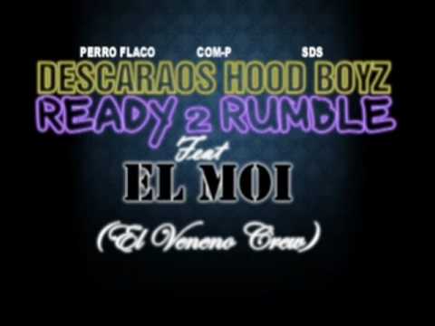 Descaraos Hood Boyz - READY 2 RUMBLE ft. El Moi (El Veneno Crew) (con letra)
