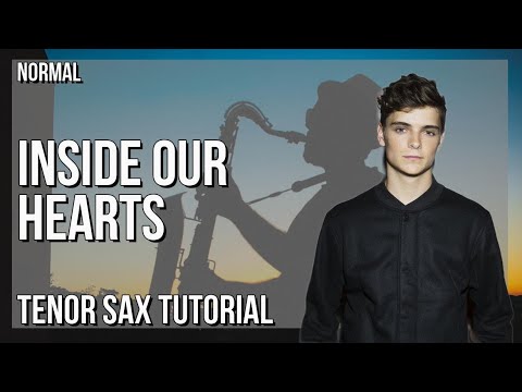 How to play Inside Our Hearts by Martin Garrix & Alesso ft Shaun Farrugia on Tenor Sax (Tutorial)