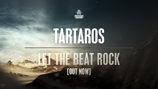 Tartaros - Let The Beat Rock [OUT NOW]
