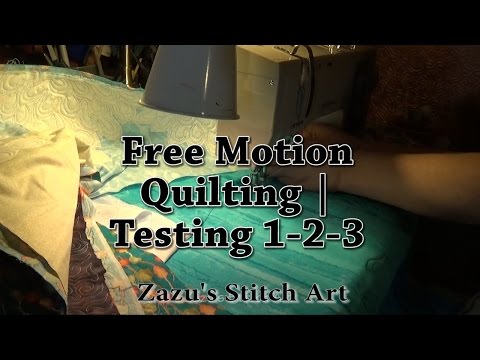free motion quilting | testing 1 2 3 | zazu's stitch art