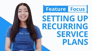 Feature Focus - Setting up recurring service plans