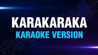 KARAKARAKA - Vice Ganda | Karaoke Version | koolSound