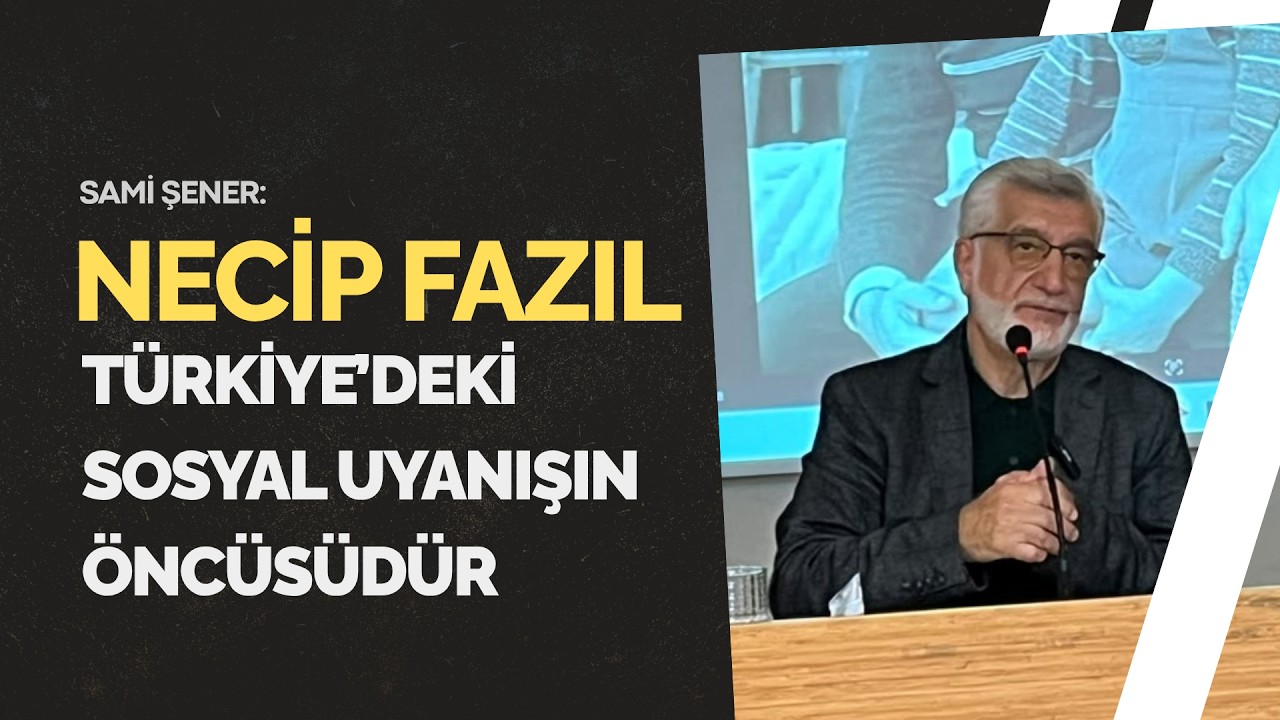 Prof. Dr. Sami Şener: Necip Fazıl, Türkiye’deki sosyal uyanışın öncüsüdür