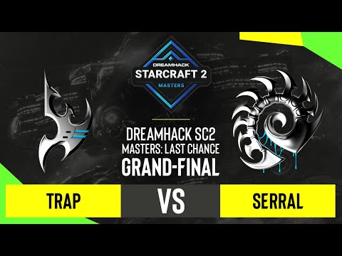SC2 - Trap vs. Serral - DH SC2 Masters 2020: Last Chance 2021 - Grand-final