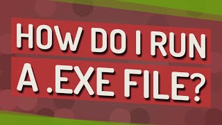 How do I run a .EXE file?