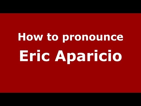How to pronounce Eric Aparicio (Spanish/Argentina) - PronounceNames.com