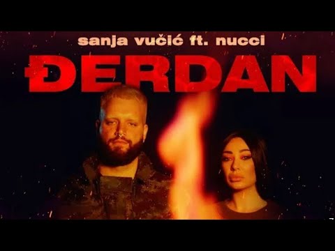 Sanja Vučić x Nucci - Djerdan (Official Video)