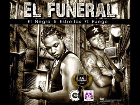 Negro 5 Estrellas - El Funeral ft. Fuego