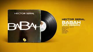 🔊 HECTOR SERAL - Babah (Flipi Version) [Dj's At Work] (1997) HQ