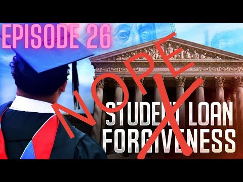 EP. 26 Student Loan Forgiveness Debate