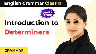 Class 11 English Grammar | Introduction to Determiners