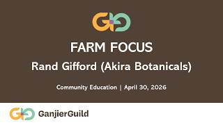 Farm Focus &ndash; Rand Gifford (Akira Botanicals)