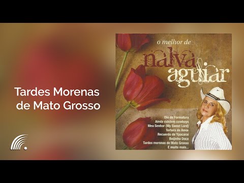 Nalva Aguiar - Tardes Morenas de Mato Grosso - O Melhor de Nalva Aguiar