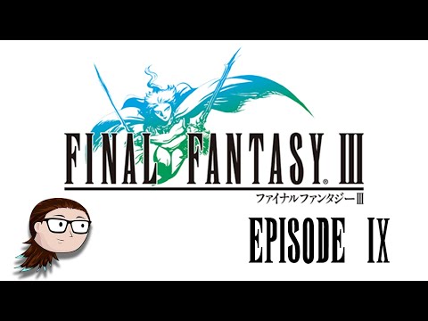 Final Fantasy III (Episode 9): Gold Is Kinda Meh