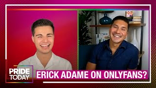 Would Erick Adame Join OnlyFans