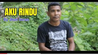 Download lagu Aku Rindu by Jhon Seran mp3 Download lagu Aku Rindu by Jhon Seran mp3