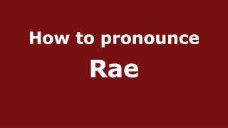 How to pronounce Rae