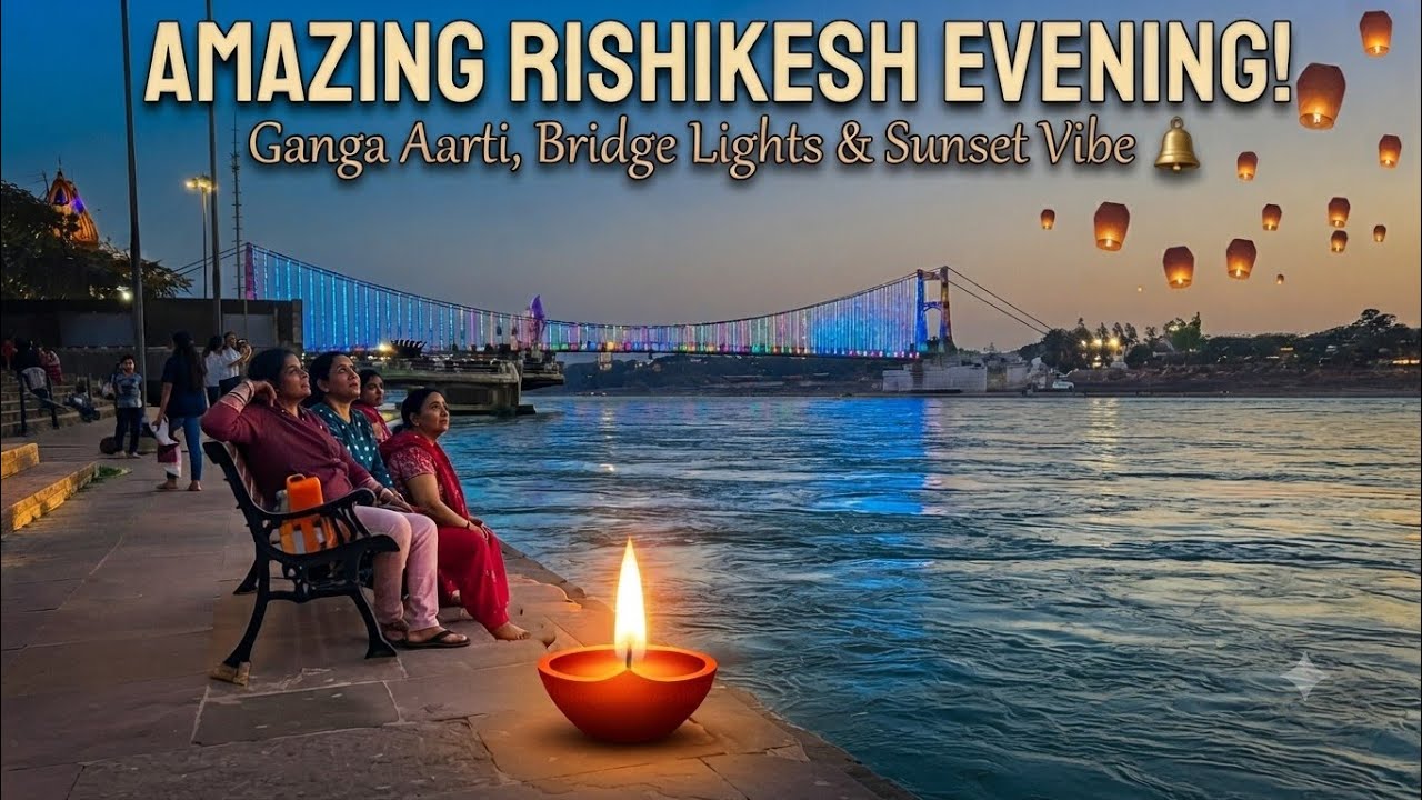 Finding Peace in Rishikesh: Ganga Ghat Evening, Riverside Vibes & Divine Aarti