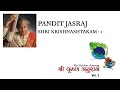 Pandit Jasraj - Shri Krishnashtakam 1 