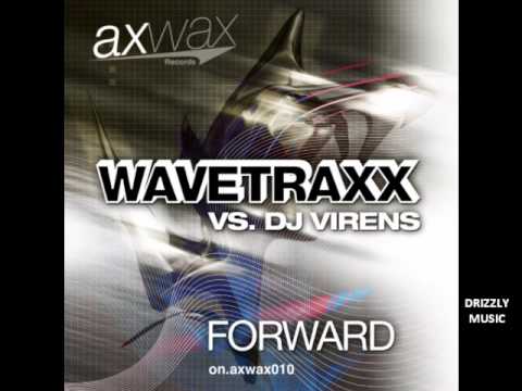 Wavetraxx vs. DJ Virens - Forward (Axwax Records)