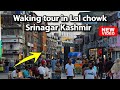 Waking Tour Srinagar City Walk Lal Chowk Srinagar Kashmir