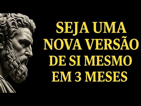 RECONSTRUA SUA VIDA EM 3 MESES E TORNE-SE ALGUÉM QUE NINGUÉM ESPERAVA – 15 LIÇÕES DO ESTOICISMO