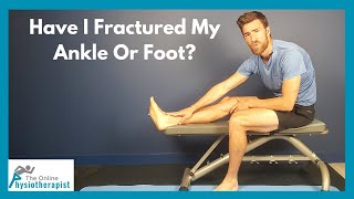 Have I Fractured My Ankle Or Foot?
