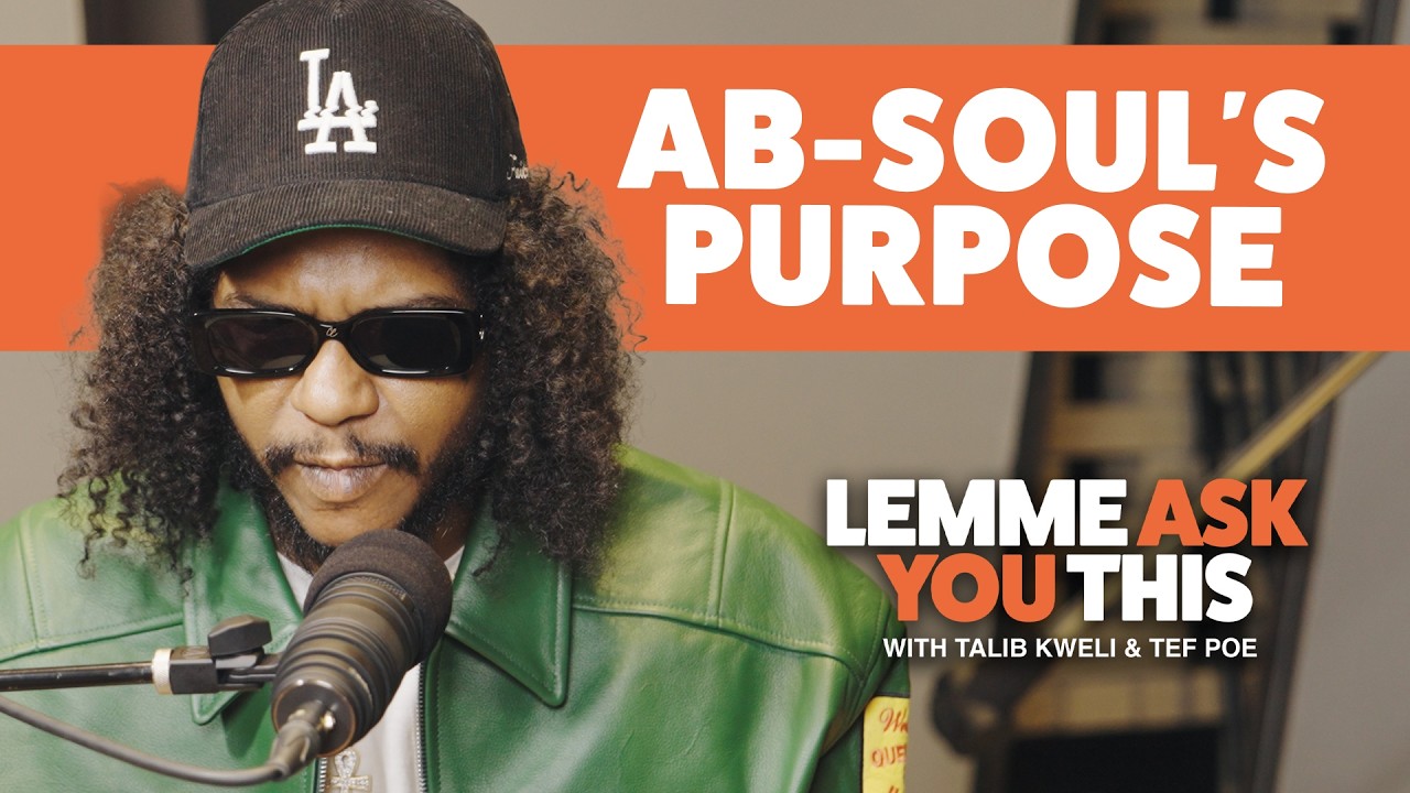Ab-Soul's Purpose - Lemme Ask You This With Talib Kweli & Tef Poe