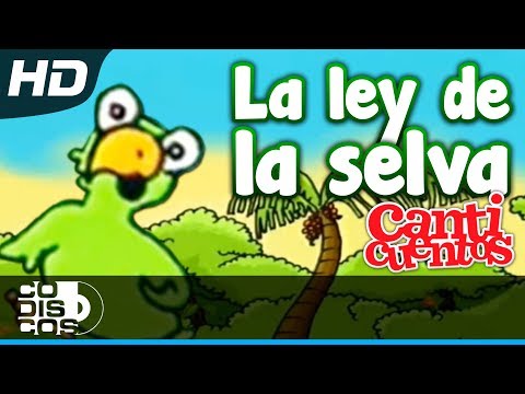 La Ley De La Selva, Canciones Infantiles - Canticuentos