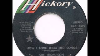 1973 How I Love Them Old Songs Sue Thompson