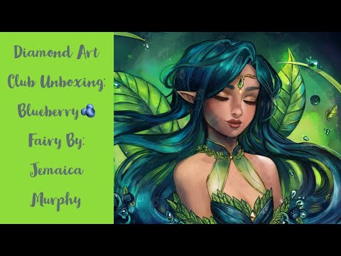 Diamond Art Club Unboxing: Blueberry Fairy  By:  Jemaica Murphy/Jemooshka