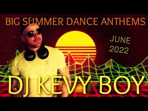 DJ Kevy Boy - Big Summer Dance Anthems