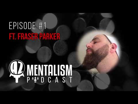 Episode 1 - Propless Mentalism with Fraser Parker