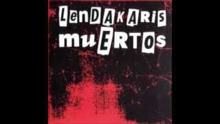 LENDAKARIS MUERTOS. Veteranos de la kale borroka.