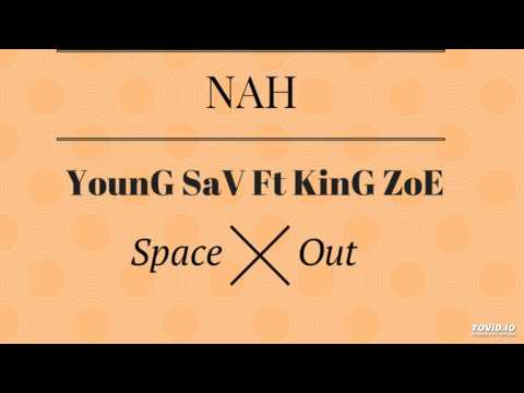 Nah Young Sav KinG ZoE (Wet It Out Productions)