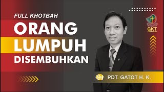 Download lagu [FULL KHOTBAH] Orang Lumpuh Disembuhkan dari Kolam Betesda - Pdt. Gatot H. Kristanto mp3