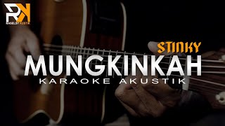 Download lagu Mungkinkah - Stinky | Karaoke Akustik mp3