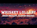 Brad Paisley Whiskey Lullaby Lyrics Ft Alison Krauss