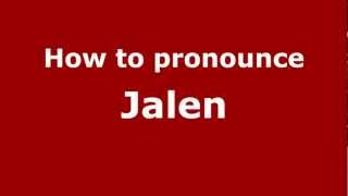 How to pronounce Jalen
