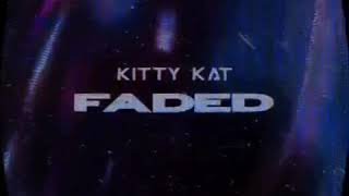 Kitty Kat - Faded Preview ( Prod by Dj Rapture   )