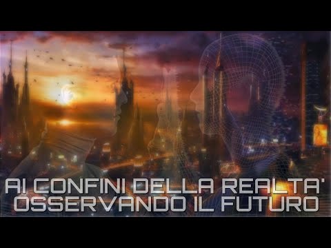 , title : 'AI CONFINI DELLA REALTA' osservando il FUTURO (imminente) - Intelligenza Artificiale & OGM'