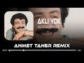 Müslüm Gürses - Aklı Yok ( Ahmet Taner Remix ) Gönlüm Bir Sevdanın Peşine Düşmüş