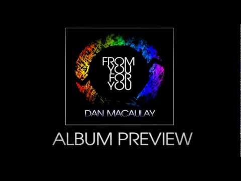 Dan Macaulay - From You For You - Album Preview