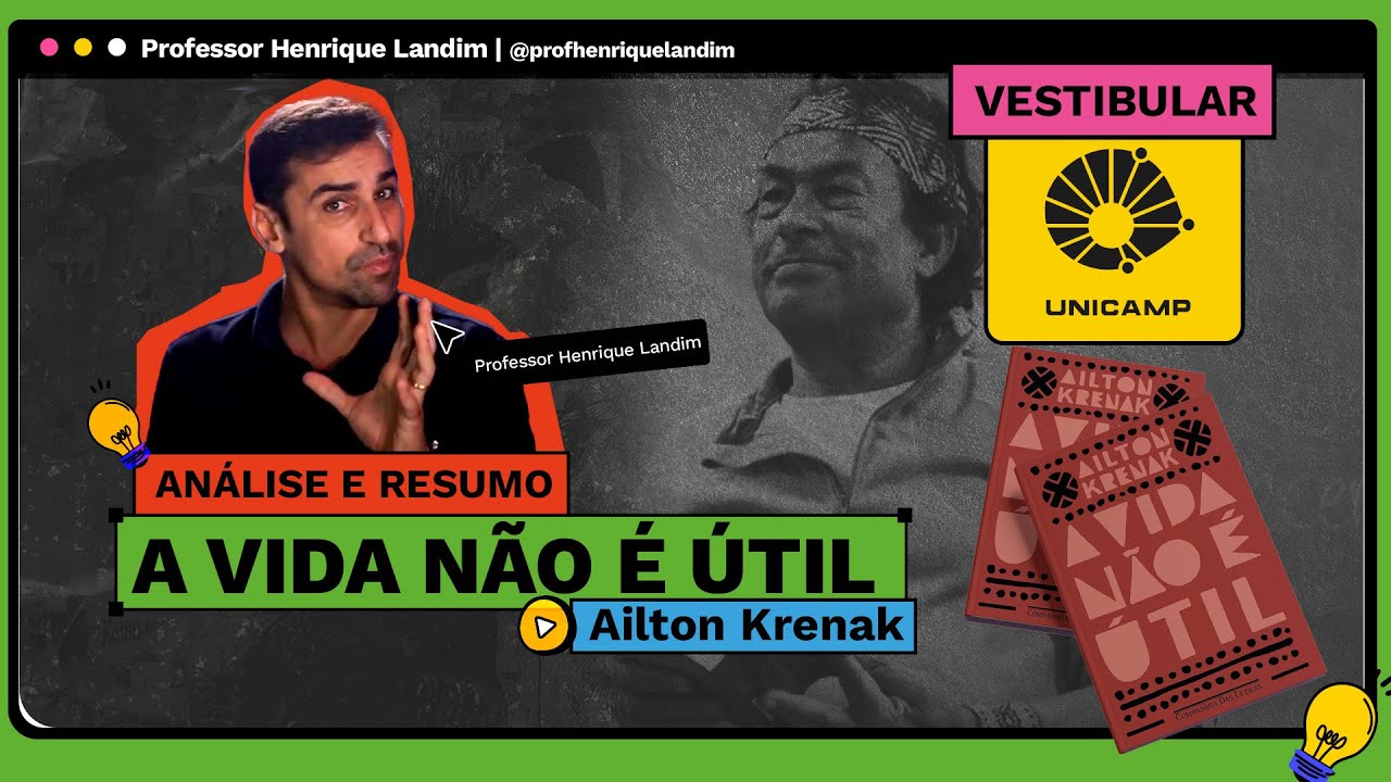 Vestibular UNICAMP | Análise e resumo de A VIDA NÃO É ÚTIL | Ailton Krenak