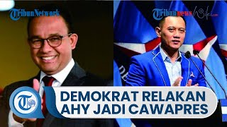 Demokrat Relakan Ketum AHY Jadi Cawapres Anies Baswedan, Duet Maut Ini Diidam-idamkan Kader Demokrat